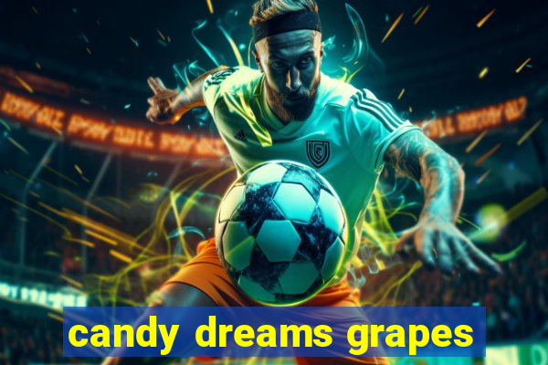 candy dreams grapes